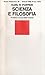 Scienza e filosofia: Problemi e scopi della scienza