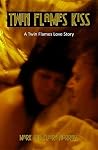 Twin Flames Kiss:...