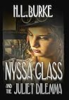 Nyssa Glass and the Juliet Dilemma by H.L. Burke