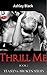 Thrill Me (Teased and Broke...