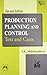 Production Planning and Control: Text and Cases