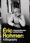 Éric Rohmer by Antoine de Baecque