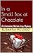 In a Small Box of Chocolate by Susanna McLeod In a Small Box of Chocolate by Susanna McLeod