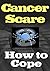 Cancer Scare: How to Cope