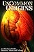 UnCommon Origins by P.K. Tyler