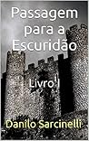 Passagem para a Escuridão by Danilo Sarcinelli