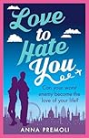 Love to Hate You by Anna Premoli Love to Hate You by Anna Premoli
