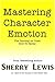 Mastering Character Emotion