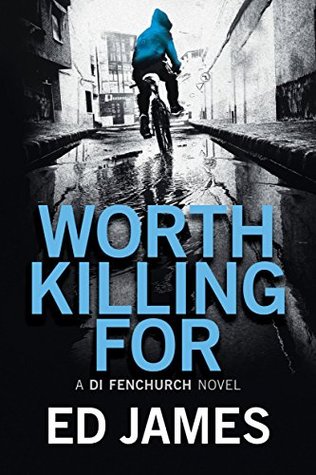 Worth Killing For (DI Fenchurch, #2)