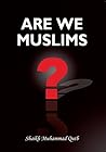 Are We Muslims? by محمد قطب