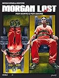 Morgan Lost n. 8: Per morte e per amore