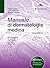 Manuale di dermatologia medica