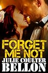Forget Me Not by Julie Coulter Bellon Forget Me Not by Julie Coulter Bellon
