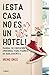 ¡Esta casa no es un hotel!: Manual de educación emocional para padres de adolescentes (Spanish Edition)