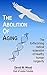 The Abolition of Aging: The forthcoming radical extension of healthy human longevity