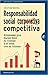 Responsabilidad Social Competitiva: Empresas que hacen bien su trabajo y el bien con su trabajo (Spanish Edition)