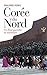 Corée du Nord. Un État-guér...