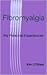 Fibromyalgia - My Personal Experiences
