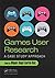 Games User Research: A Case Study Approach
