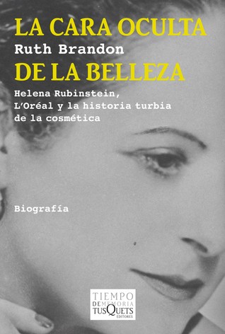 La cara oculta de la belleza: Helena Rubinstein, L'Oréal y la historia turbia de la cosmética