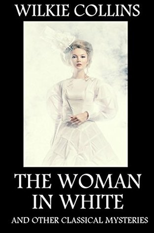 The Woman in White and Other Classical Mysteries: British Mysteries Collection
