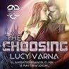 The Choosing by Lucy Varna
