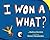 I Won a What?