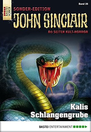 John Sinclair Sonder-Edition 26: Kalis Schlangengrube (German Edition)