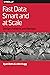 Fast Data: Smart and at Scale
