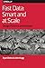 Fast Data: Smart and at Scale
