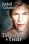 To Thrill A Thief by Jane Cousins To Thrill A Thief by Jane Cousins