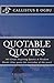 Quotable Quotes: 365 Great Inspiring Quotes and Wisdom Words (One quote for everyday of the year) (A success Strategy Series)