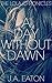 A Day Without Dawn (The Lola Chronicles Book 2)