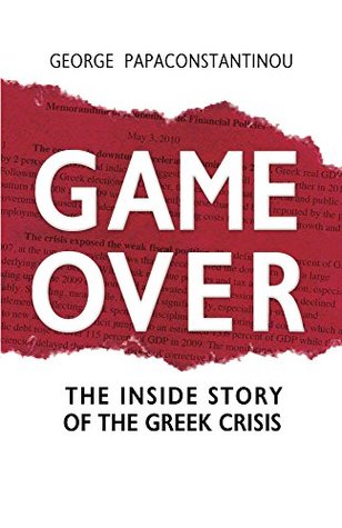 Game Over: The Inside Story of the Greek Crisis (Kindle Edition)