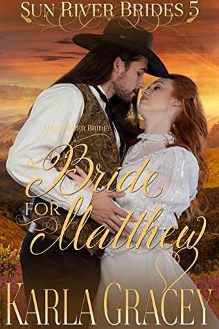 A Bride for Matthew (Sun River Brides #5)