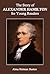 The Story of Alexander Hamilton for Young Readers