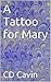 A Tattoo for Mary