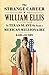 The Strange Career of William Ellis: The Texas Slave Who Became a Mexican Millionaire