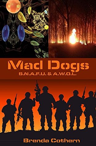 S.N.A.F.U. & A.W.O.L. (Mad Dogs #5-6)