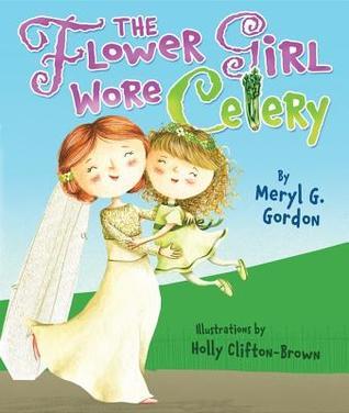 The Flower Girl Wore Celery (Unknown Binding)
