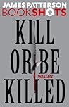 Kill or Be Killed