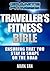 Traveller’s Fitness Bible: ...