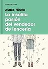 La insólita pasión del vendedor de lencería by Asako Hiruta