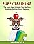 Puppy Training: How To Trai...