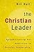 The Christian Leader: Rehabilitating Our Addiction to Secular Leadership