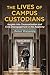 The Lives of Campus Custodians by Peter M. Magolda