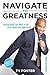 Navigate to Greatness: Gett...