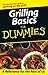 Grilling Basics for Dummies (Your Fun and Easy Guide to Cooking on the Grill)