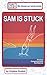 SAM IS STUCK: Children's Chapter Books for Dyslexics and Early Readers (Simple Words Books for Dyslexia Book 1)