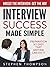 Interview Success Made Simple: Preparation So Easy That Anyone Can Do It - Breeze the Interview, Get the Job!